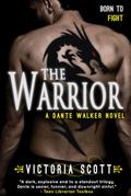The Warrior (Dante Walker #3) by Victoria Scott