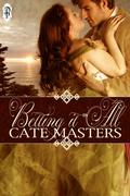 Betting It All by Cate Masters