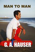 Man to Man (Hero #1) by G.A. Hauser