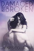 Damaged But Not Broken (New Adult Rockers #1) by W.H. Vega