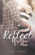 Reflect Me (Reflect Me #1) by K.B. Webb