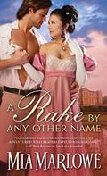 A Rake by Any Other Name (Somerfield Park #1) by Mia Marlowe