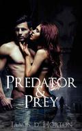 Predator & Prey (Predator & Prey #1) by James D. Horton
