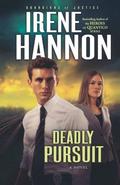 Deadly Pursuit by Irene Hannon