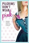 Pilgrims Don't Wear Pink (Pilgrims #1) by Stephanie Kate Strohm