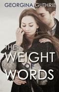 The Weight of Words (Words #1) by Georgina Guthrie