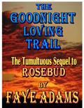 The Goodnight Loving Trail (Triple X Texas Women #2) by Faye Adams