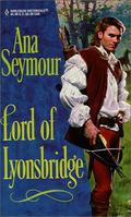 Lord Of Lyonsbridge (Lyonsbridge #1) by Ana Seymour