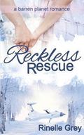 Reckless Rescue by Rinelle Grey