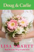 Doug and Carlie (Doug & Carlie Series #1) by Lisa Smartt