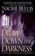 Draw Down the Darkness (Darkness #2) by Naomi Bellis