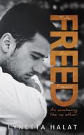 Freed (Unlovable #2) by Lynetta Halat