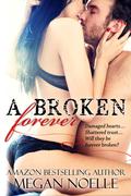 A Broken Forever by Megan Noelle