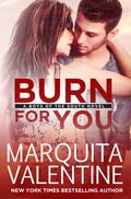 Burn for You by Marquita Valentine