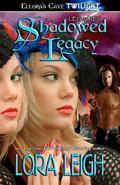 Shadowed Legacy by Lora Leigh
