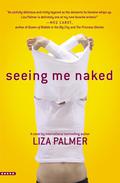 Seeing Me Naked by Liza Palmer