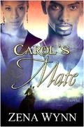 Carol's Mate (True Mates .5) by Zena Wynn