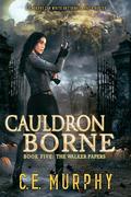 Cauldron Borne by C.E. Murphy