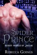 The Spider Prince (Desert Princes of Jikkar #4) by Rebecca Goings