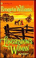 Longshadow's Woman by Bronwyn Williams