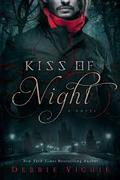 Kiss of Night (Kiss Trilogy #1) by Debbie Viguié