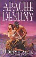 Apache Destiny by Holly Harte