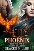 Hell's Phoenix by Gracen Miller