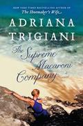 The Supreme Macaroni Company (Valentine #3) by Adriana Trigiani