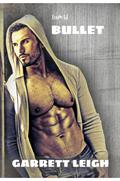 Bullet by Garrett Leigh