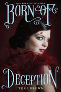 Born of Deception (Born of Illusion #2) by Teri Brown