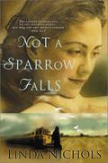 Not a Sparrow Falls (Second Chances Collection #1) by Linda Nichols