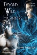 Beyond Wild Imaginings by Brieanna Robertson