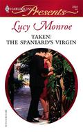 Taken: The Spaniard's Virgin by Lucy Monroe