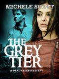 The Grey Tier: A Dead Celeb Mystery by Michele Scott