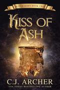 Kiss Of Ash by C.J. Archer