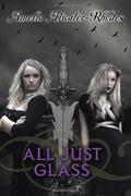All Just Glass (Den of Shadows #7) by Amelia Atwater-Rhodes