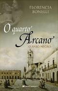 O Quarto Arcano - O Anjo Negro (El Cuarto Arcano #1) by Florencia Bonelli
