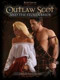 Outlaw Scot and the Stolen Bride: A Highlander Romance Short Story (The Munro Clan Highlander Romances #1) by Marilyn Stonecross