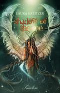 Shadow of the Sun (Timeless #1) by Laura Kreitzer