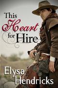 This Heart For Hire by Elysa Hendricks