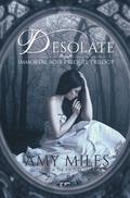 Desolate (The Immortal Rose #1) by Amy Miles