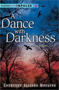 A Dance with Darkness (Angelfire #0.5) by Courtney Allison Moulton