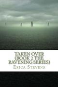 Taken Over by Erica Stevens
