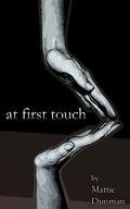 At First Touch by Mattie Dunman