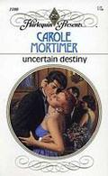 Uncertain Destiny by Carole Mortimer