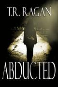 Abducted (Lizzy Gardner #1) by T.R. Ragan