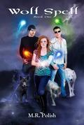 Wolf Spell by M.R. Polish