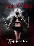 Dark World by Danielle Q. Lee