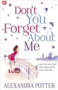 Don't You Forget About Me by Alexandra Potter