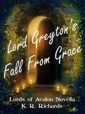 Lord Greyton's Fall From Grace (Lords of Avalon #2.5) by K.R. Richards